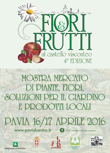 Locandina “FIORI & FRUTTI” AL CASTELLO VISCONTEO DI PAVIA 16-17 APRILE 2016